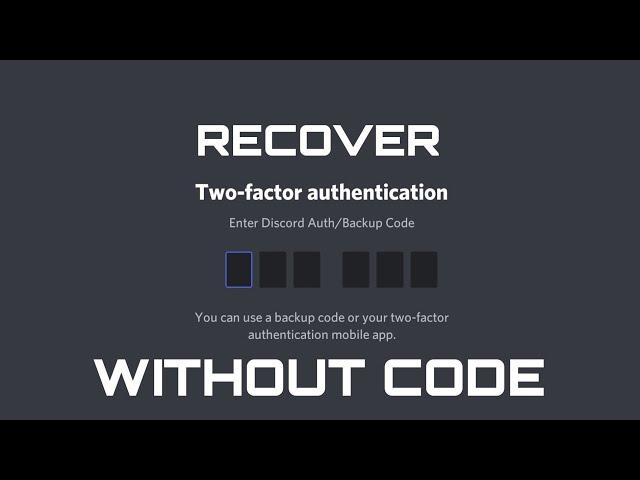 RECOVER DISCORD ACCOUNT WITHOUT BACKUP CODE