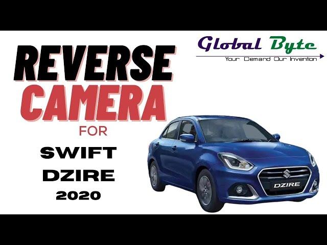 Reverse Camera For New Swift Dzire | Reverse Camera For Swift Dzire 2020 | Globalbyte Reverse Camera