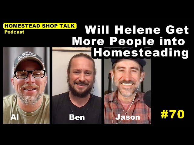 Ep. 70 Will Helene Get More People into Homesteading