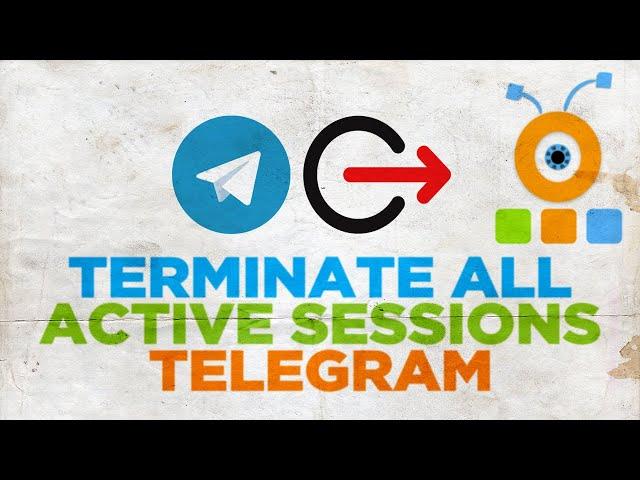 How to Terminate All Active Sessions on Telegram on Windows