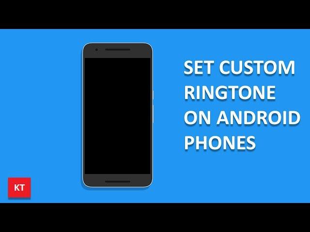 How to set a custom ringtone on your android phone (song as ringtone)