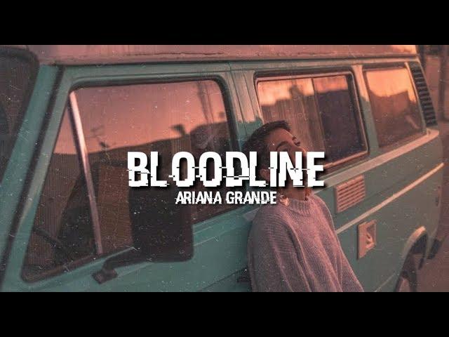 Bloodline - Ariana Grande (Lyrics)