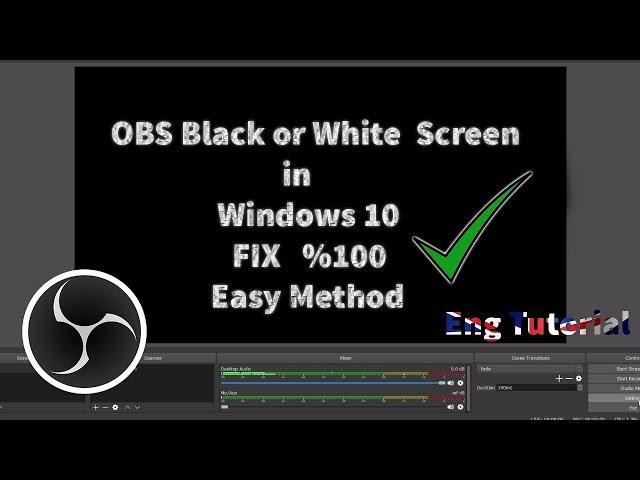 OBS Black or White Screen in Windows 10 FIX Easy Method