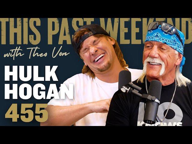 Hulk Hogan | This Past Weekend w/ Theo Von #455