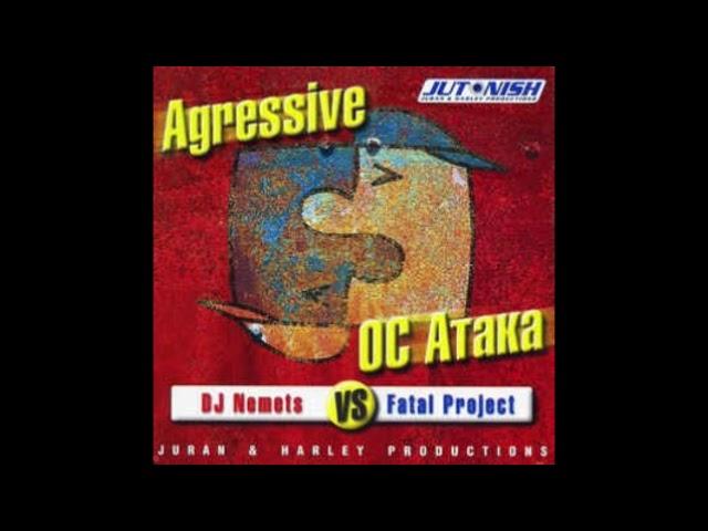 DJ Nemets vs  Fatal Project - Agressive OC Ataka