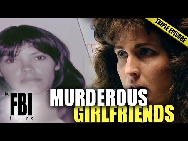 Murderous Girlfriends | TRIPLE EPISODE | The FBI Files