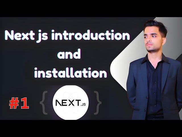 Next.js Tutorial for Beginners #1 : Next Installation Guide and Introduction in 2024