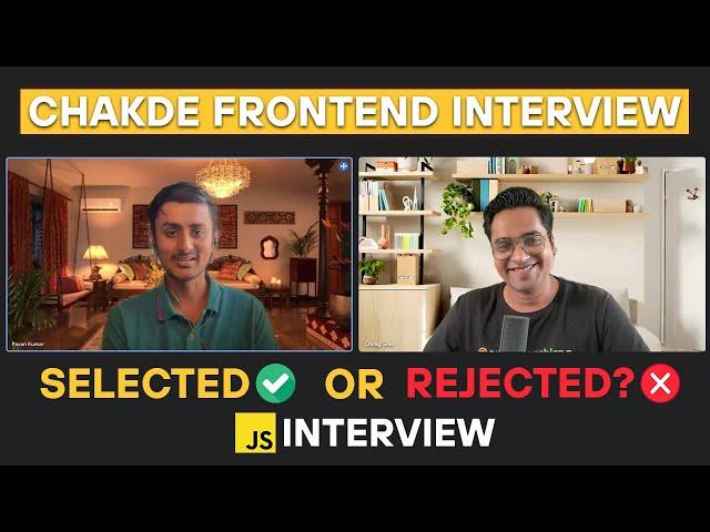 7.5 Years Experienced Best Javascript Interview | Chakde Frontend Interview EP - 04