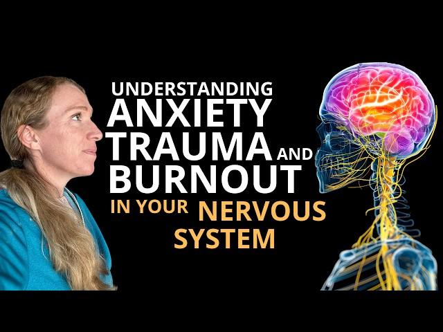 Understanding Trauma, Anxiety and Burnout in your Nervous System - Break the Anxiety Cycle 20/30