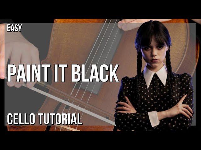 How to play Paint It Black by Wednesday Addams on Cello (Tutorial)