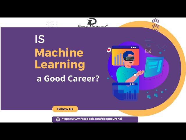  Is Machine Learning a Good Career? | ‍ Deep Neuron AI ‍