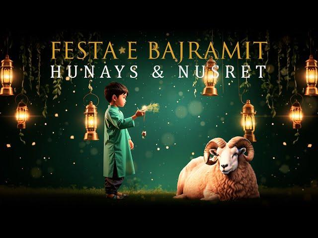 Hunays & Nusret - Festa e bajramit