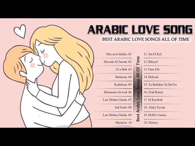 BEST ARABIC LOVE SONGS ALL OF TIME - BEST ARABIC LOVE SONGS REMIX