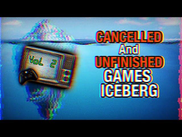 The Cancelled and Unfinished Games Iceberg Explained [Volume 2]