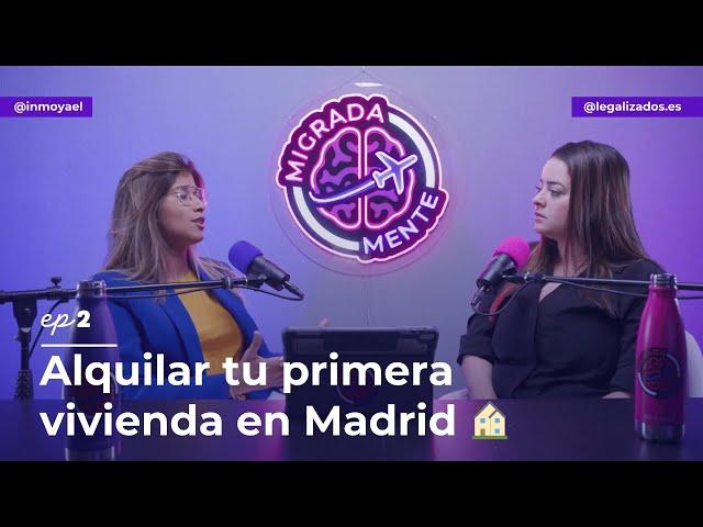 Alquilar tu primera vivienda en Madrid  | Ep2