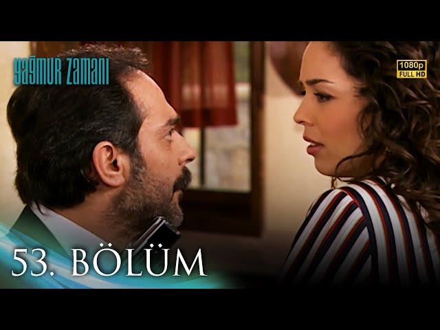 Yağmur Zamanı 53. Bölüm | HD