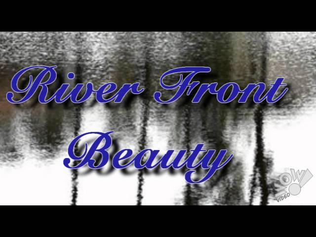 videoWOW! River Front Beauty Video Tour | LocalAdz.net