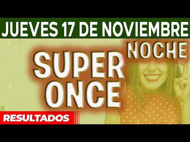 Resultado del sorteo Super Once Noche del Jueves 17 de Noviembre del 2022