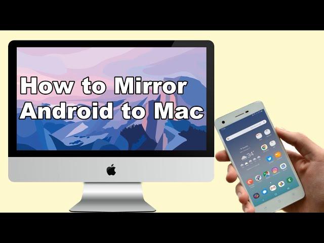 How to Mirror Android to Mac