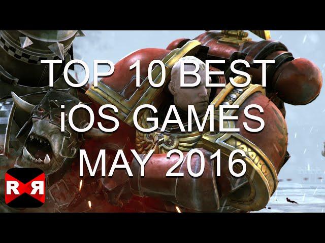 TOP 10 Best iOS Games of May 2016 - RRVIRUS