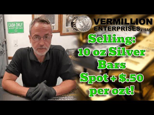 Watch This Before You Buy or Sell Silver & Gold | 10oz Silver Bars Spot + $.50 per ozt! #Trending