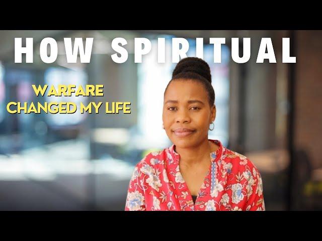 How Doing Intense Spiritual Warfare Changed My Life