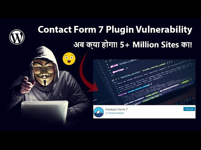 Contact Form 7 Vulnerability 5 Million + Sites in Danger 