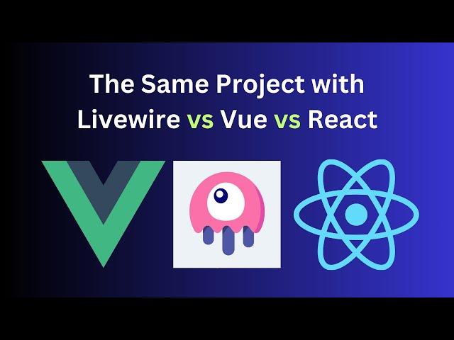 So We Tried to Build a Project with Livewire vs Vue vs React... (showdown)