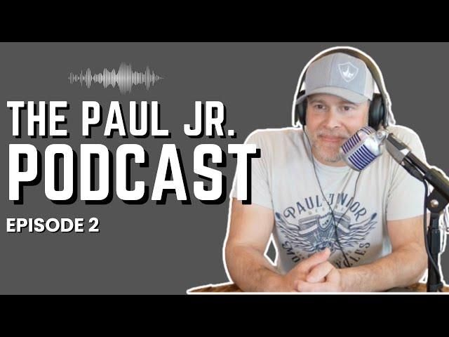 The Paul Jr. Podcast - Episode 2