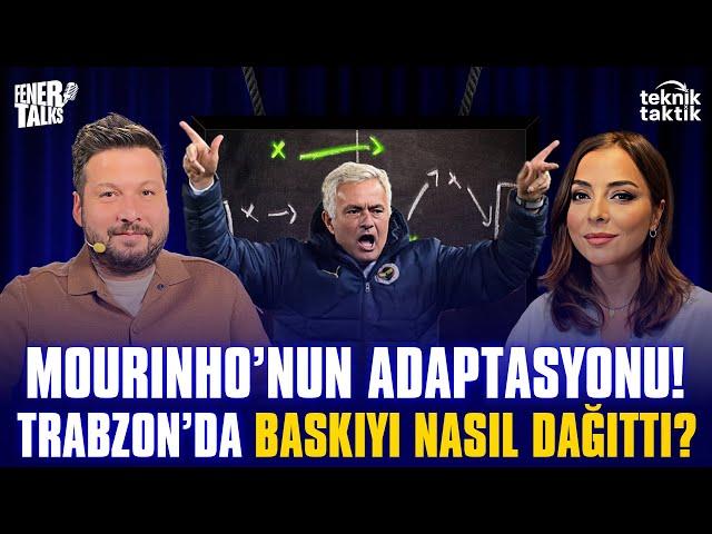 MOURINHO’NUN ADAPTASYONU, TRABZON’DA BASKIYI NASIL DAĞITTI? I FENERTALKS "TEKNİK TAKTİK"