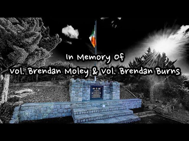 In Memory Of Vol. Brendan Moley & Vol. Brendan Burns