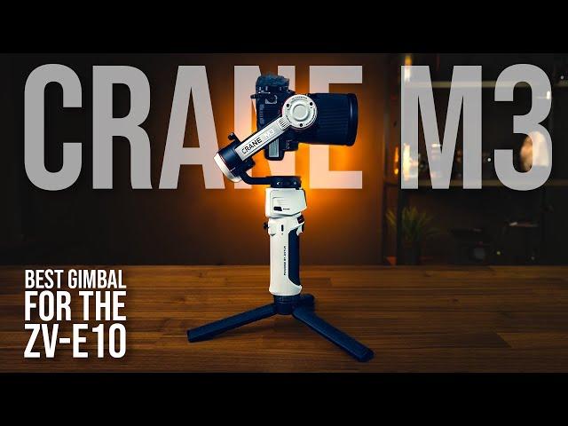 Zhiyun Crane M3 / Best Gimbal For The ZV-E10