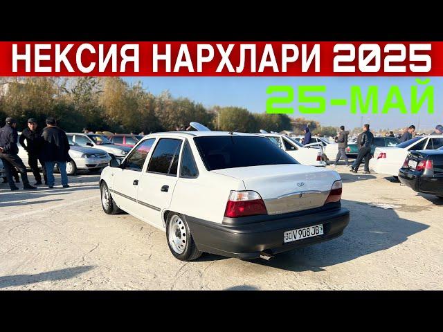 25-May NEXIA 2 NARXLARI 2024 NEXIA 1 NARXLARI 2025 SAMARQAND MaSHINA BOZORI 2025