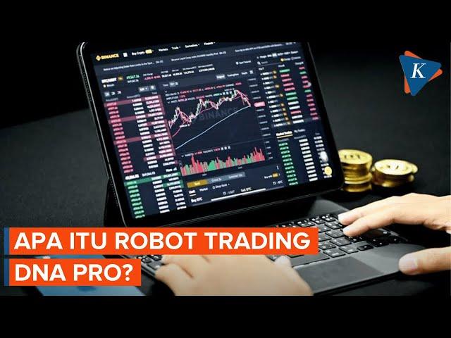 Telan Korban, Apa Itu Robot Trading DNA Pro?