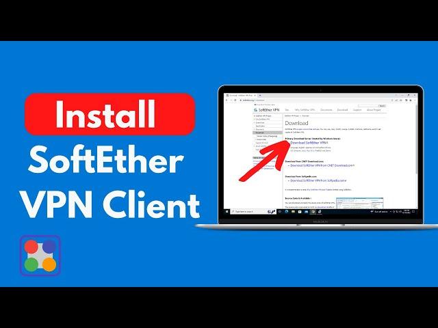 How to Install SoftEther VPN Client on Windows 10 (Quick & Easy)