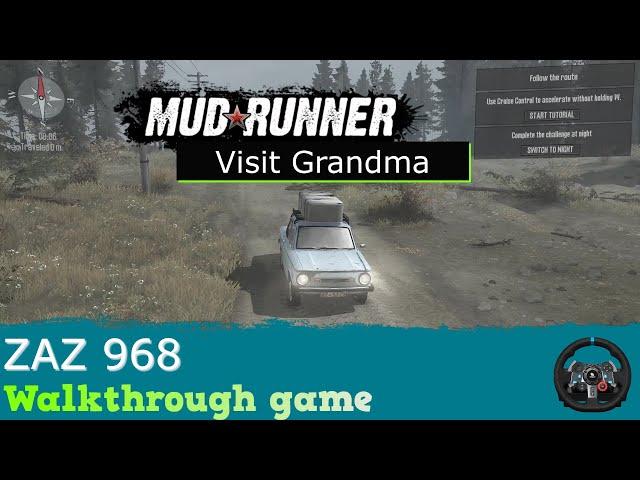 Прохождение игры MudRunner - ЗАЗ 968 - Едем к Бабушке и везем холодильник - Logitech G29