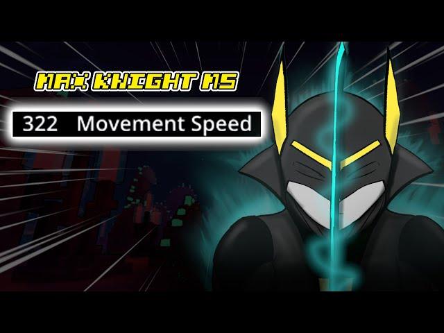 Max Movement Speed On Knight Is Too Good...