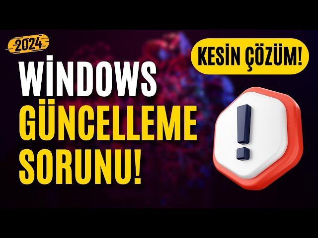 Windows Güncelleme Sorunu - Kesin Çözüm! | Hatayla Karşılaşıldı Sorunu 2024