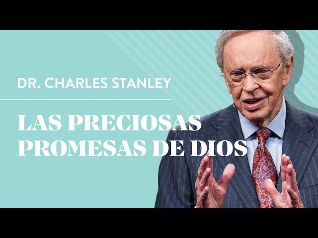 Las preciosas promesas de Dios – Dr. Charles Stanley