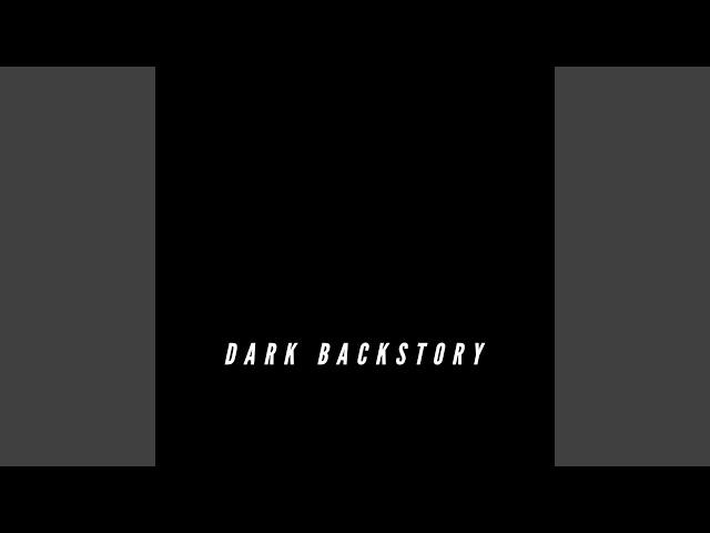 Dark Backstory