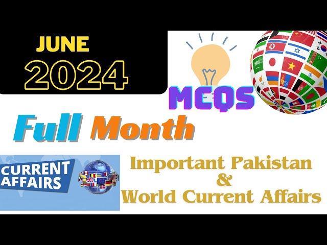 Current Affairs June 2024 |Current Affairs 2024|National and World|CSS/PMS/one Paper/GK