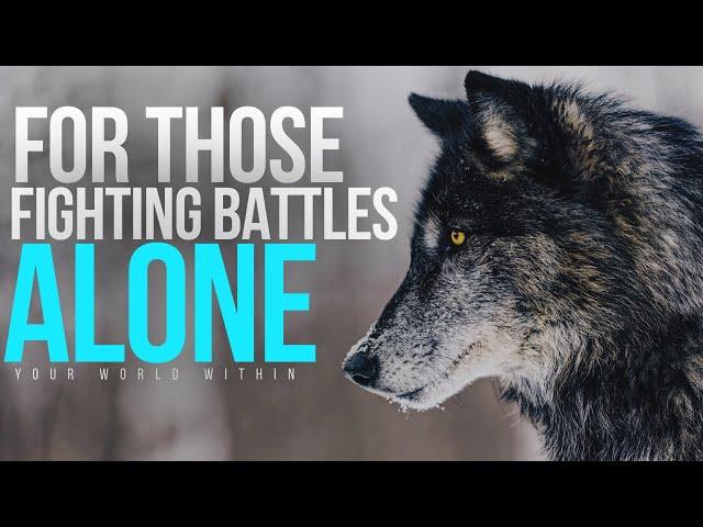 For Those Fighting Battles Alone | Lone Wolf | Motivational Video