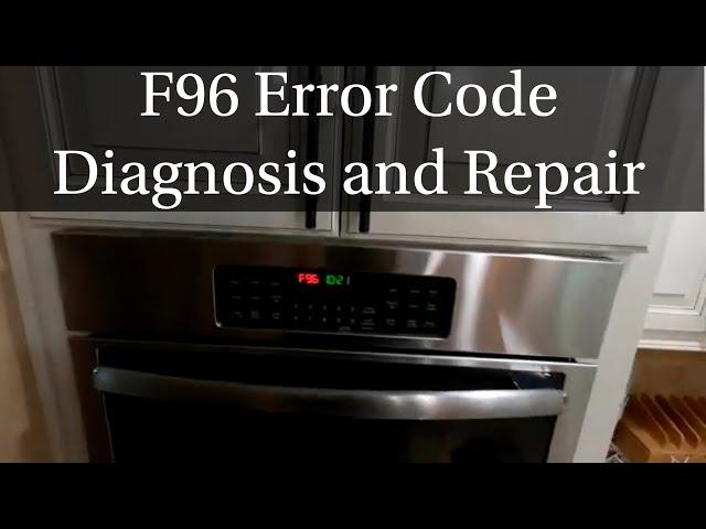 Ge Double Oven F96 Error Code Diagnosis and Repair