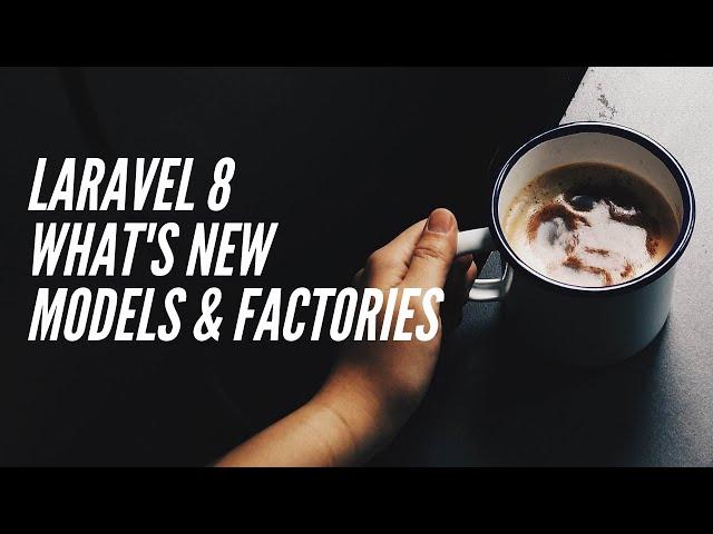 Laravel 8 - What's new features & step by step guide - Models and Factories