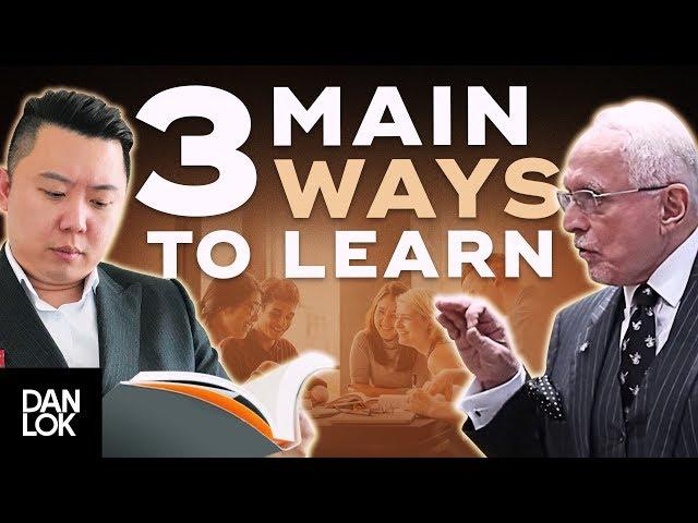 How To Learn - The 3 Main Ways