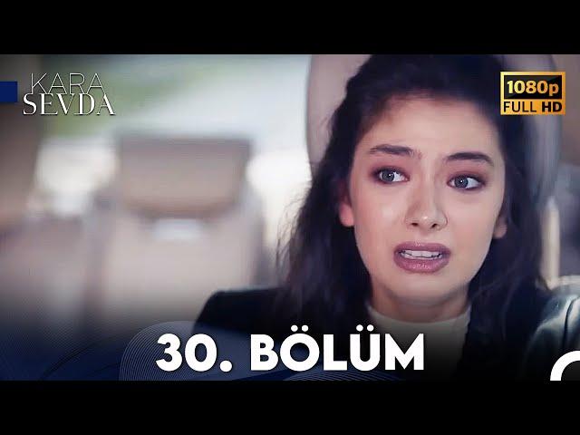 Kara Sevda 30. Bölüm FULL HD