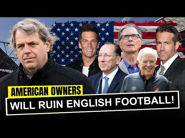 Why American Owners Will DESTROY English Football