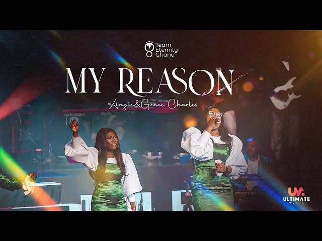 Team Eternity Ghana - My Reason (Angie & Grace Charles)