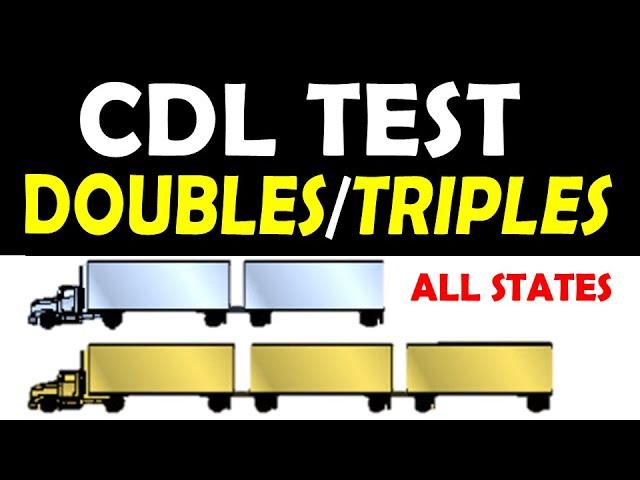 CDL Prep Test "Doubles and Triples" (Questions and Answers)