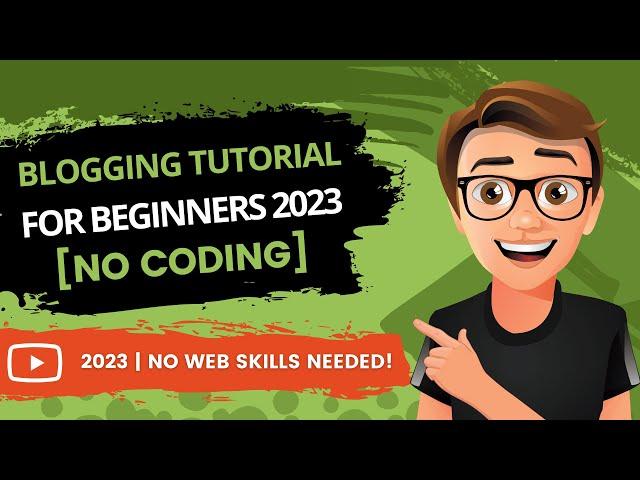 Blogging Tutorial For Beginners 2023 [THE EASY WAY]